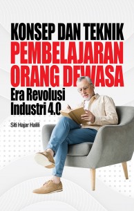 Konsep dan Teknik Pembelajaran Orang Dewasa: Era Revolusi Industri 4.0